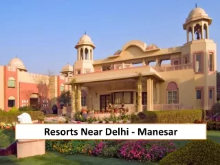 Luxury Resorts in Manesar | Weekend Getaways in Manesar