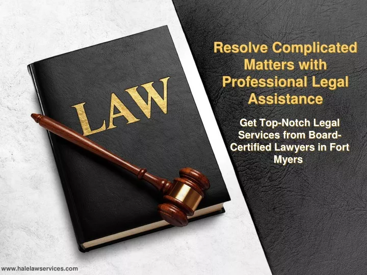 resolve complicated matters with professional legal assistance