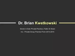 dr brian kwetkowski