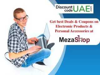 Get Best Deals & Coupons on Electronics Products & Personal Accessories At MezaShop