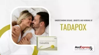 Understanding Dosage , Benefits And Working Of Tadapox