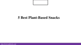 5 best plant based snacks