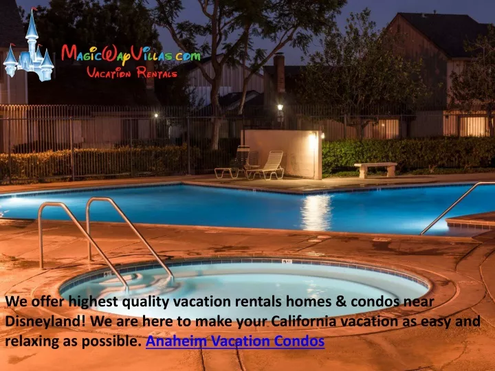 we offer highest quality vacation rentals homes
