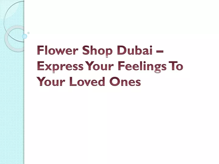 flower shop dubai express your feelings to your loved ones