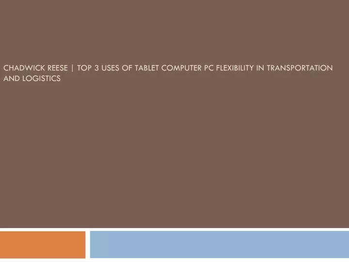 chadwick reese top 3 uses of tablet computer pc flexibility in transportation and logistics