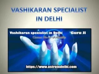 Vashikaran specialist in Delhi your way to success  91-9878895689