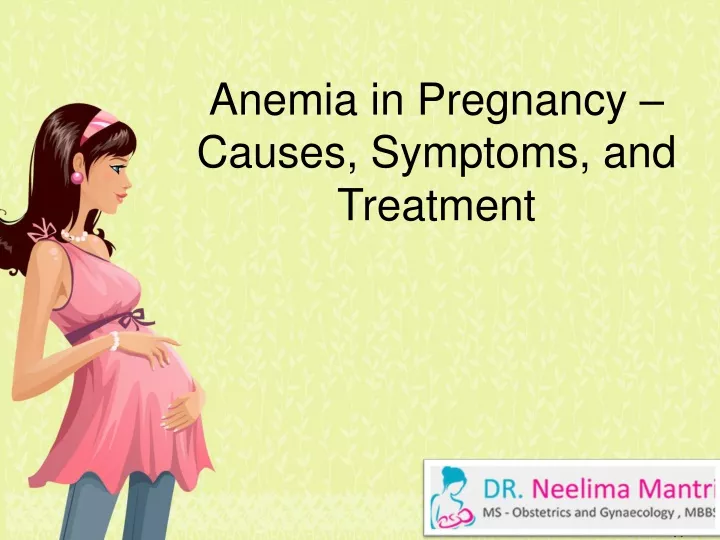 anemia in pregnancy causes symptoms and treatment