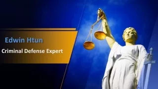 Edwin Htun - Criminal Defense Expert