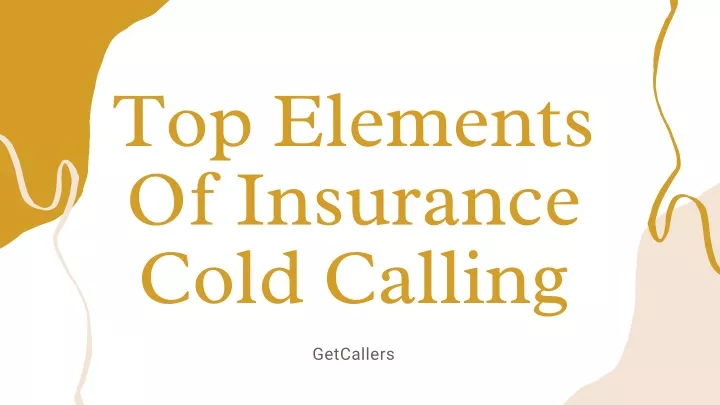 top elements of insurance cold calling
