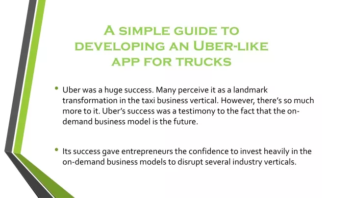 Ppt A Simple Guide To Developing An Uber Like App For Trucks