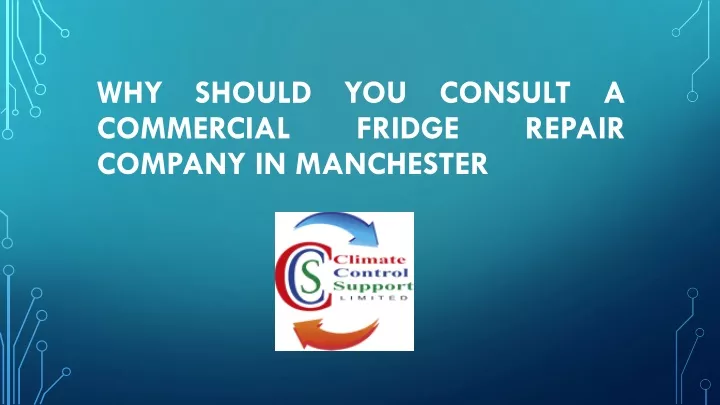 why should you consult a commercial fridge repair company in manchester