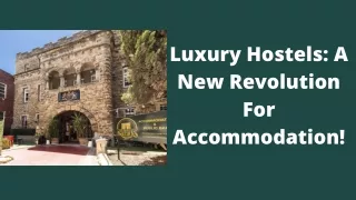 Luxury Hostels: A New Revolution For Accommodation!