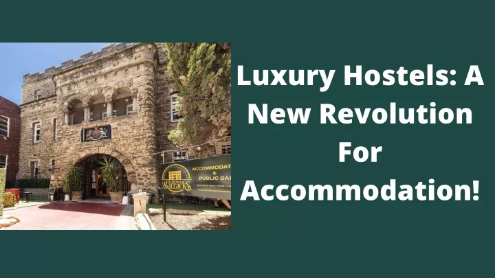 luxury hostels a new revolution for accommodation