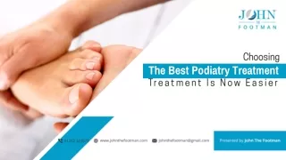 Choosing The Best Podiatry Treatment Is Now Easier