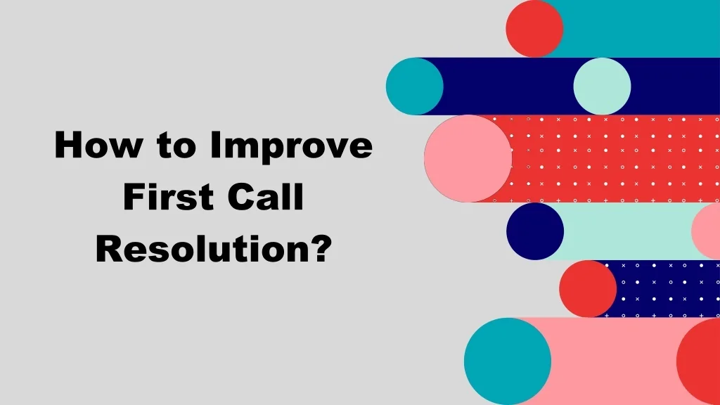 PPT - How To Improve First Call Resolution PowerPoint Presentation ...