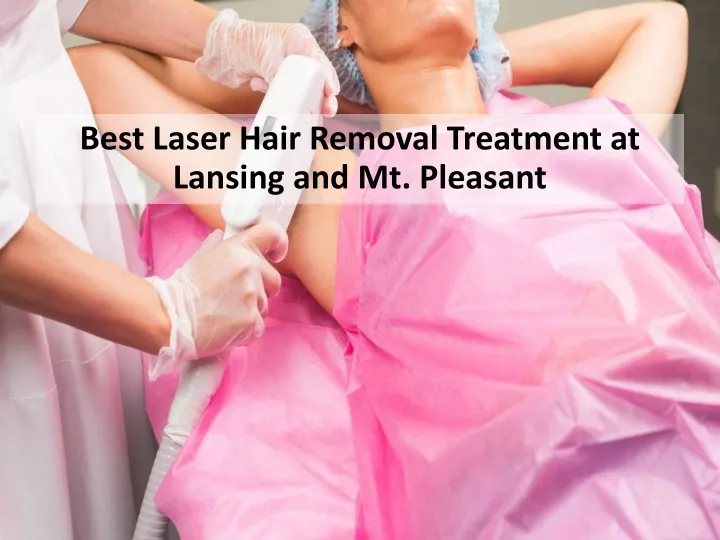 best laser hair removal treatment at lansing