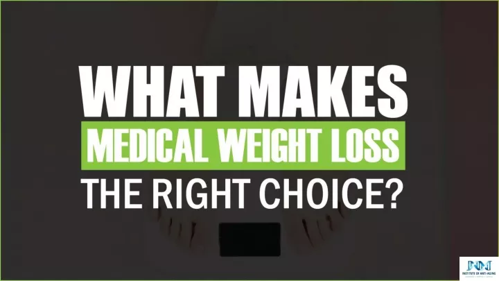 what makes medical weight loss the right choice