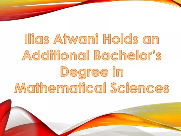 ilias atwani holds an additional bachelor