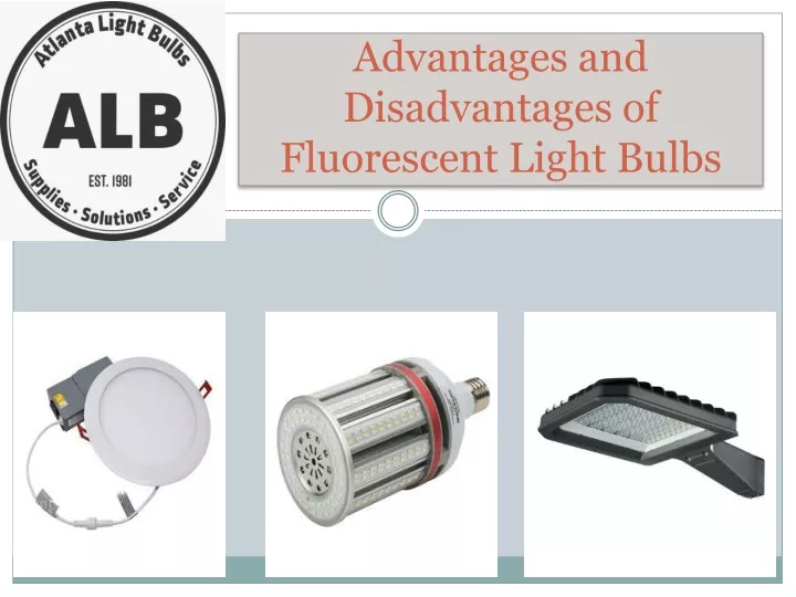 advantages and disadvantages of fluorescent light bulbs