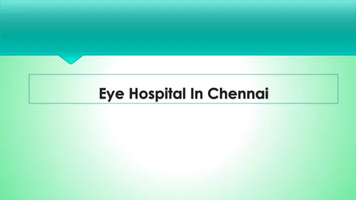 eye hospital in chennai