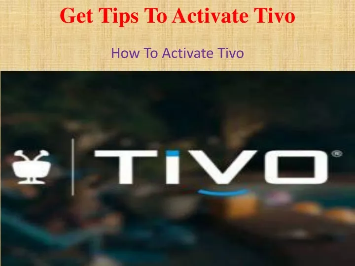 get tips to activate tivo