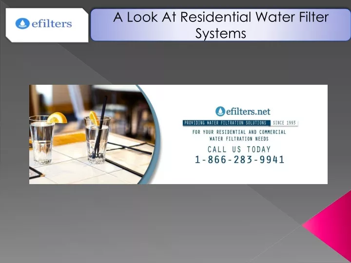 a look at residential water filter systems