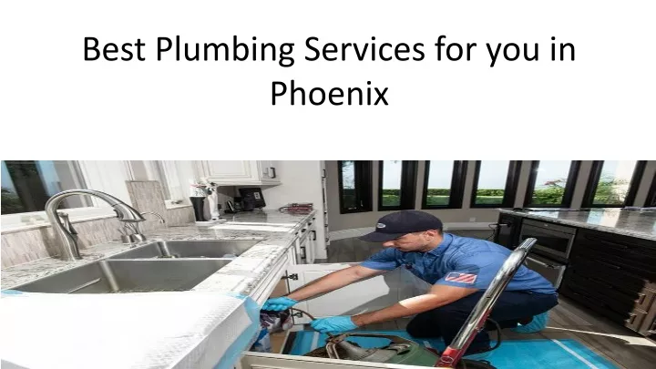 best plumbing services for you in phoenix