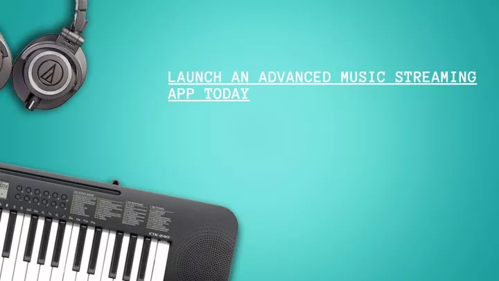 launch an advanced music streaming app today