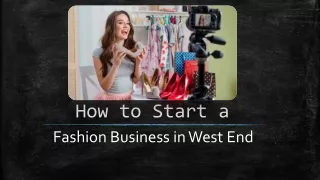 Tricks to Start a Fashion Business in West End