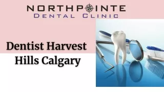 Schedule Your Visit With Dentist Harvest Hills Calgary