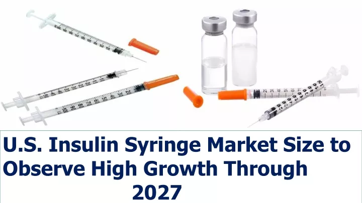 u s insulin syringe market size to observe high