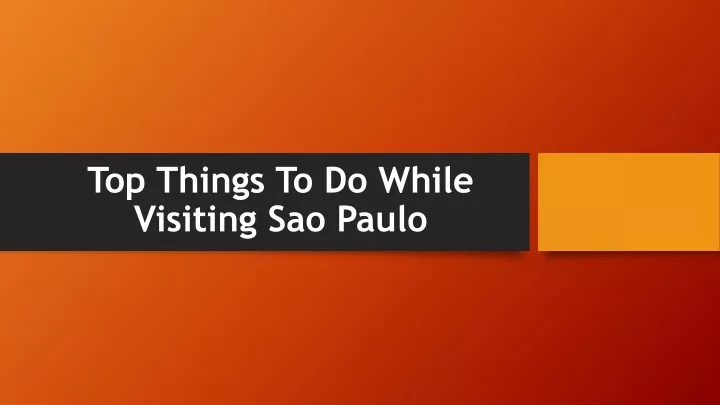 top things to do while visiting sao paulo