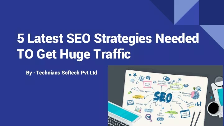 5 latest seo strategies needed to get huge traffic