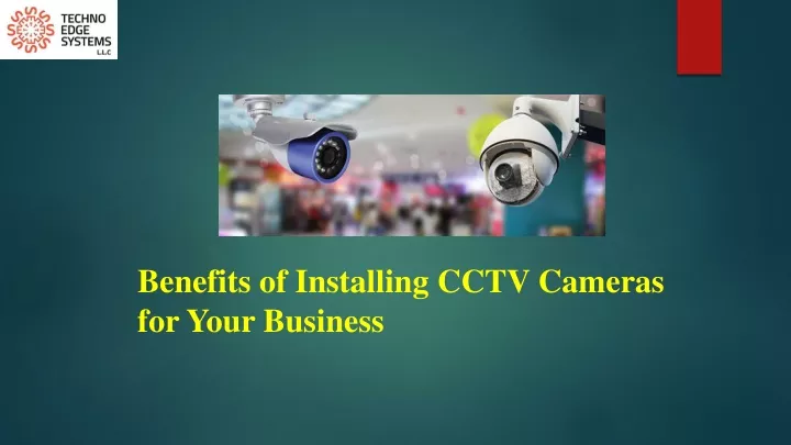 benefits of installing cctv cameras for your business