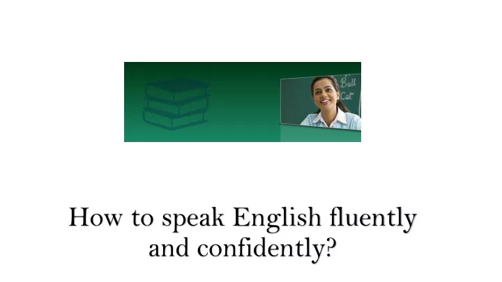 how to speak english fluently and confidently