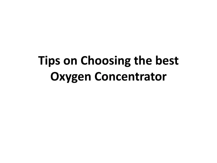 tips on choosing the best oxygen concentrator