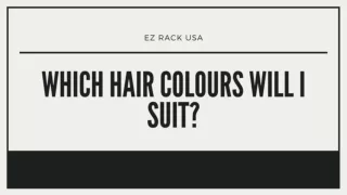 Which Hair Colours Will I Suit? - Ez Rack USA