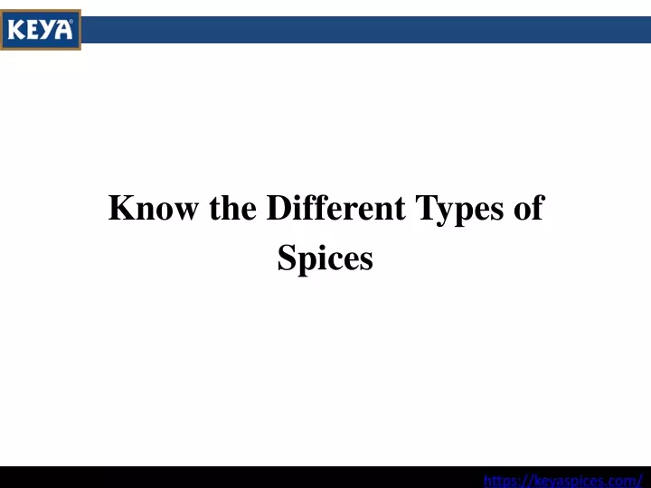 know the different types of spices