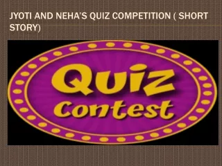 Jyoti and Neha's Quiz Competition (Short Story)