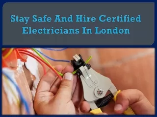 Stay Safe And Hire Certified Electricians In London