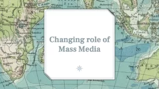 changing role of mass media