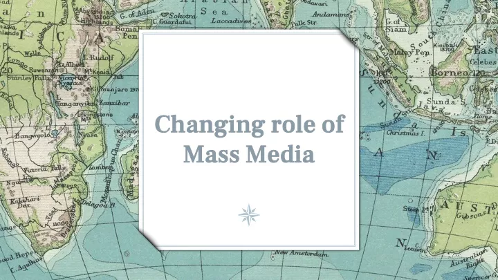 changing role of mass media