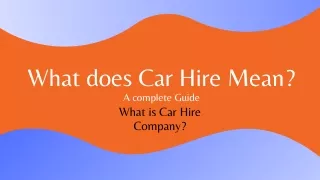 What does Car Hire Mean? A complete Guide