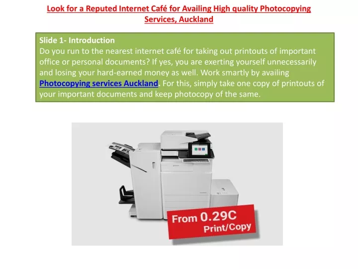 look for a reputed internet caf for availing high quality photocopying services auckland