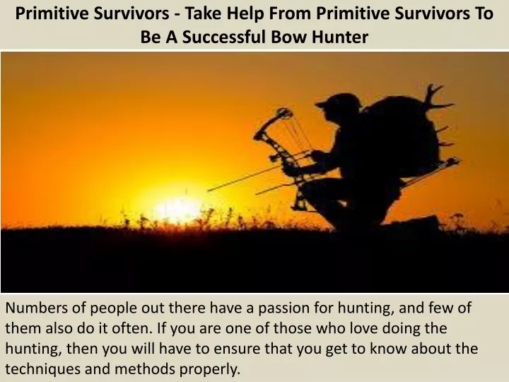 primitive survivors take help from primitive survivors to be a successful bow hunter