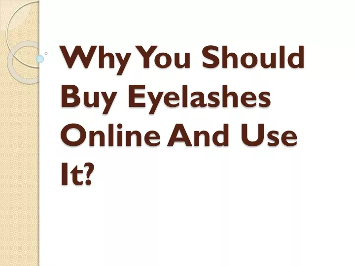 why you should buy eyelashes online and use it