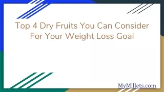 Top 4 Dry Fruits You Can Consider For Your Weight Loss Goal