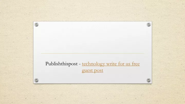publishthispost technology write for us free guest post