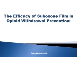 The Efficacy of Suboxone Film in Opioid Withdrawal Prevention: