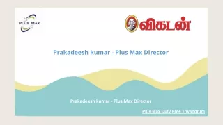 prakadeesh kumar plus max director